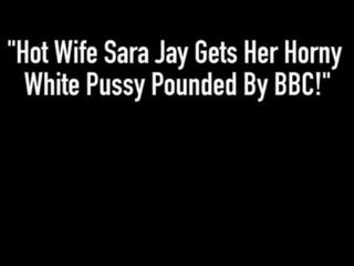 Outstanding Wife Sara Jay Gets Her Horny White Pussy Pounded By BBC!